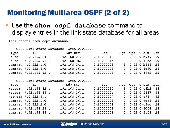 Monitoring Multiarea OSPF (2 of 2) § Use the show ospf database command to
