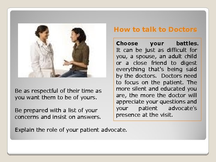 How to talk to Doctors Be as respectful of their time as you want