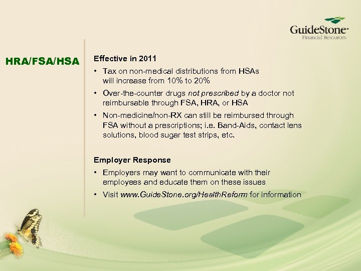 HRA/FSA/HSA Effective in 2011 • Tax on non-medical distributions from HSAs will increase from