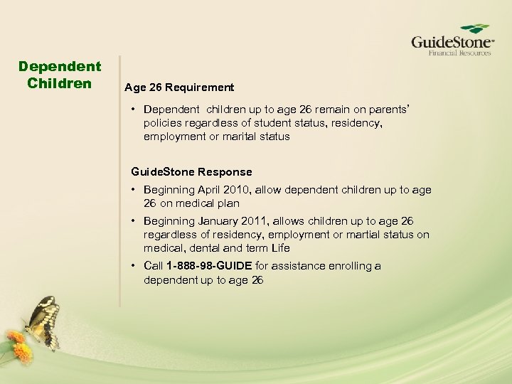 Dependent Children Age 26 Requirement • Dependent children up to age 26 remain on