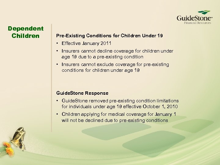 Dependent Children Pre-Existing Conditions for Children Under 19 • Effective January 2011 • Insurers