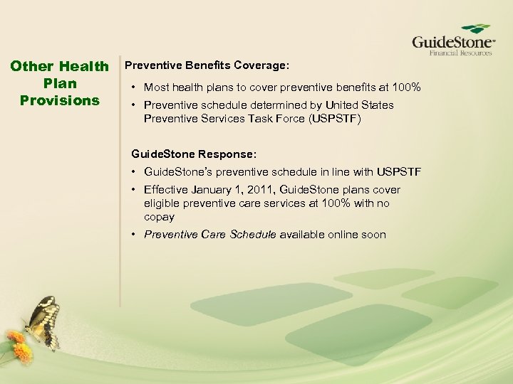 Other Health Plan Provisions Preventive Benefits Coverage: • Most health plans to cover preventive