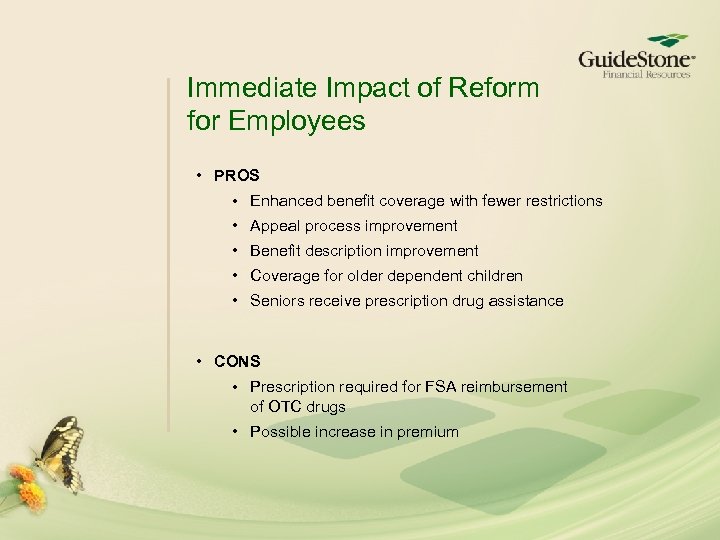 Immediate Impact of Reform for Employees • PROS • Enhanced benefit coverage with fewer