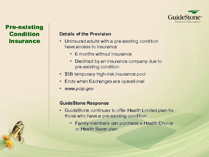 Pre-existing Condition Insurance Details of the Provision • Uninsured adults with a pre-existing condition