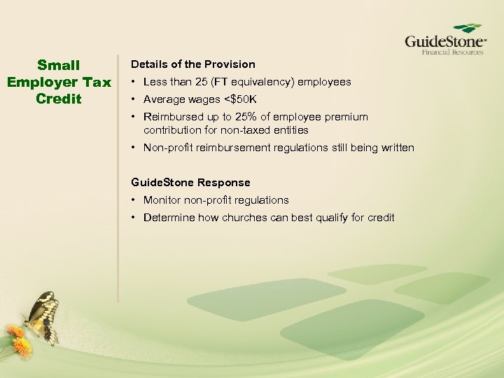 Small Employer Tax Credit Details of the Provision • Less than 25 (FT equivalency)