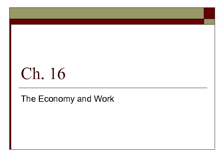 Ch. 16 The Economy and Work 