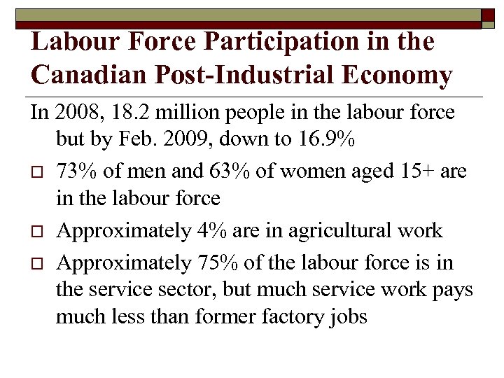 Labour Force Participation in the Canadian Post-Industrial Economy In 2008, 18. 2 million people