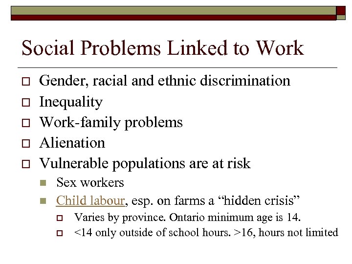Social Problems Linked to Work o o o Gender, racial and ethnic discrimination Inequality