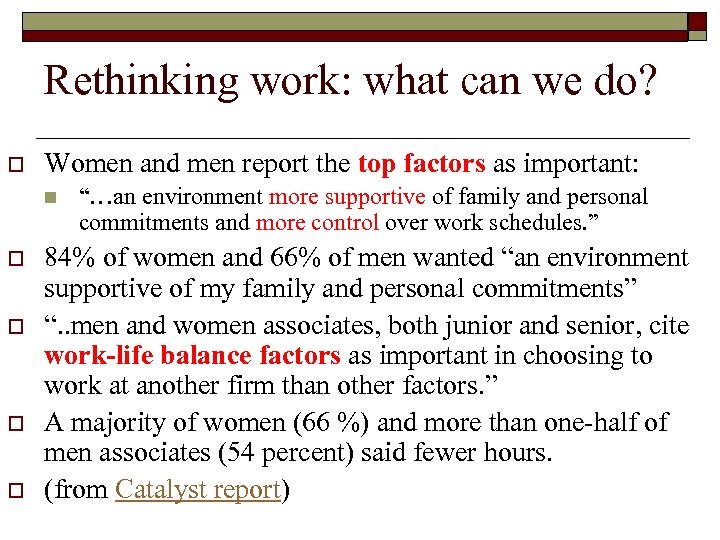 Rethinking work: what can we do? o Women and men report the top factors