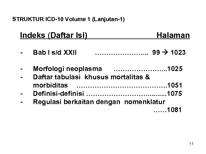 STRUKTUR ICD-10 Volume 1 (Lanjutan-1) Indeks (Daftar Isi) Halaman - Bab I s/d XXII