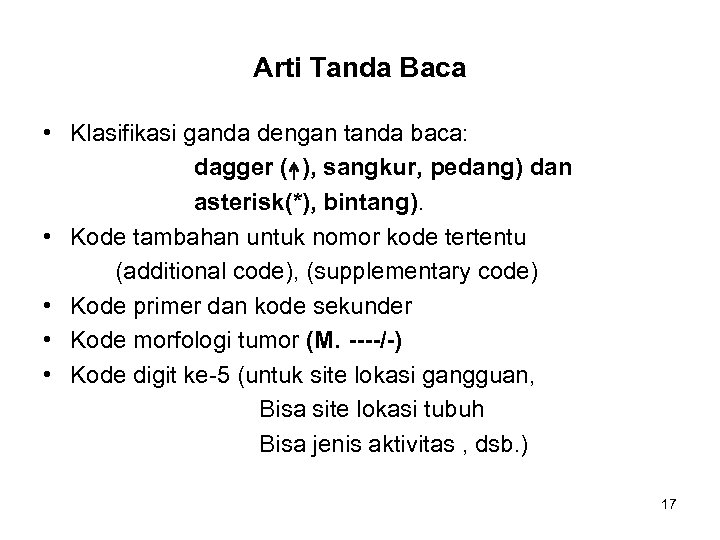 Arti Tanda Baca • Klasifikasi ganda dengan tanda baca: dagger ( ), sangkur, pedang)