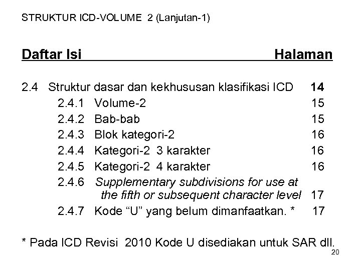 STRUKTUR ICD-VOLUME 2 (Lanjutan-1) Daftar Isi Halaman 2. 4 Struktur dasar dan kekhususan klasifikasi