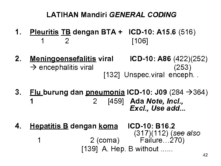 LATIHAN Mandiri GENERAL CODING 1. Pleuritis TB dengan BTA + ICD-10: A 15. 6