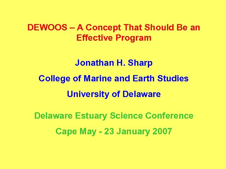 DEWOOS – A Concept That Should Be an Effective Program Jonathan H. Sharp College