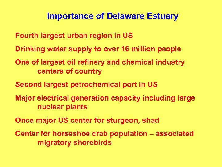 Importance of Delaware Estuary Fourth largest urban region in US Drinking water supply to