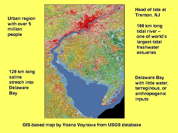 Urban region with over 5 million people 120 km long saline stretch into Delaware