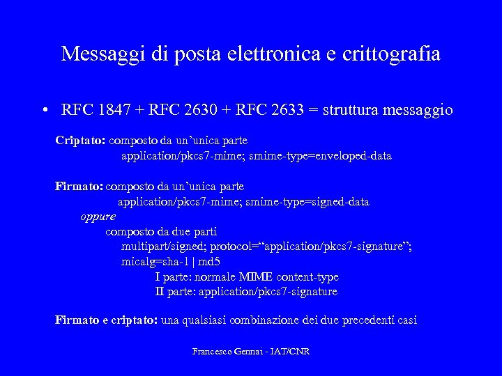 Messaggi di posta elettronica e crittografia • RFC 1847 + RFC 2630 + RFC