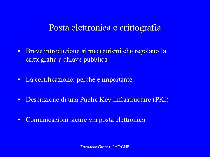 Posta elettronica e crittografia • Breve introduzione ai meccanismi che regolano la crittografia a