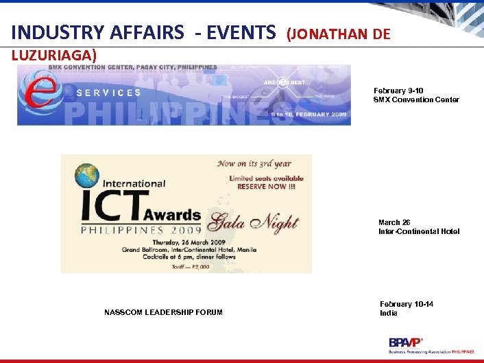 INDUSTRY AFFAIRS - EVENTS (JONATHAN DE LUZURIAGA) February 9 -10 SMX Convention Center March