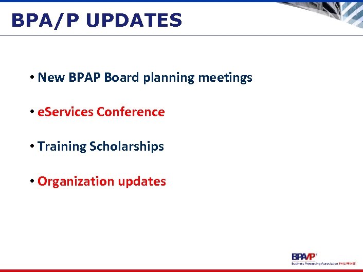 BPA/P UPDATES • New BPAP Board planning meetings • e. Services Conference • Training