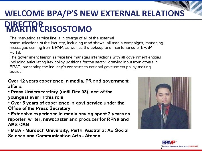 WELCOME BPA/P’S NEW EXTERNAL RELATIONS DIRECTOR MARTIN CRISOSTOMO The marketing service line is in