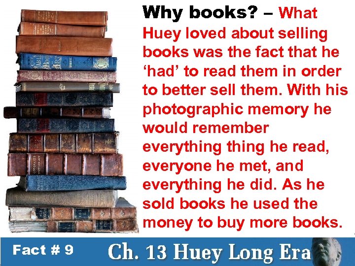 Why books? – What Huey loved about selling books was the fact that he