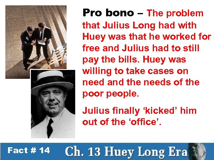 Pro bono – The problem that Julius Long had with Huey was that he