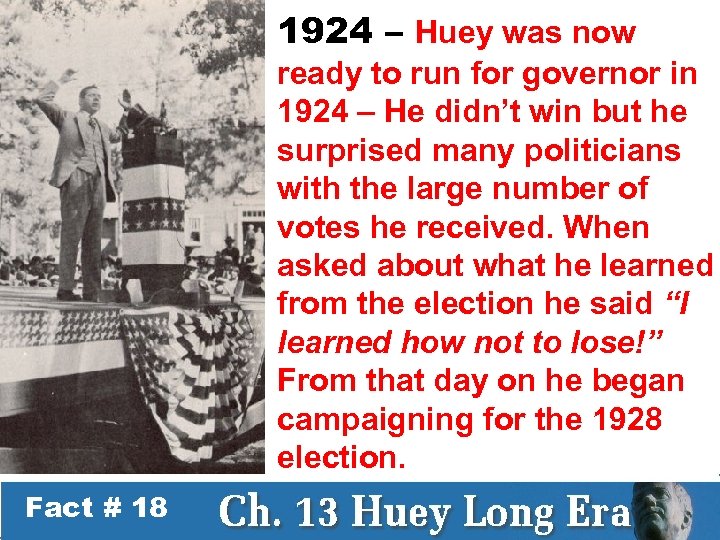 1924 – Huey was now ready to run for governor in 1924 – He