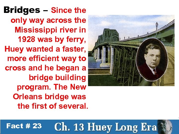 Bridges – Since the only way across the Mississippi river in 1928 was by