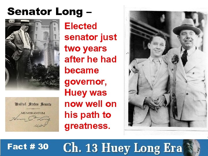 Senator Long – Elected senator just two years after he had became governor, Huey