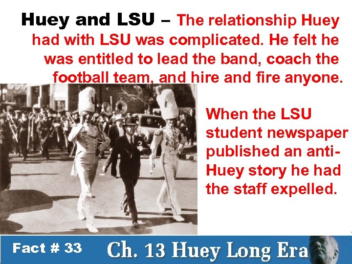 Huey and LSU – The relationship Huey had with LSU was complicated. He felt