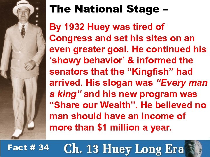 The National Stage – By 1932 Huey was tired of Congress and set his