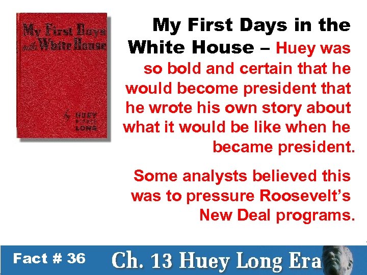 My First Days in the White House – Huey was so bold and certain