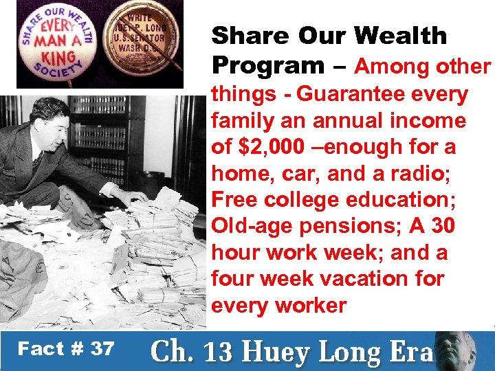 Share Our Wealth Program – Among other things - Guarantee every family an annual