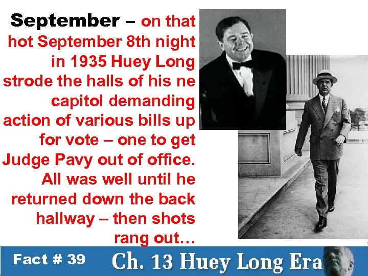 September – on that hot September 8 th night in 1935 Huey Long strode