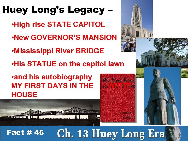 Huey Long’s Legacy – • High rise STATE CAPITOL • New GOVERNOR’S MANSION •