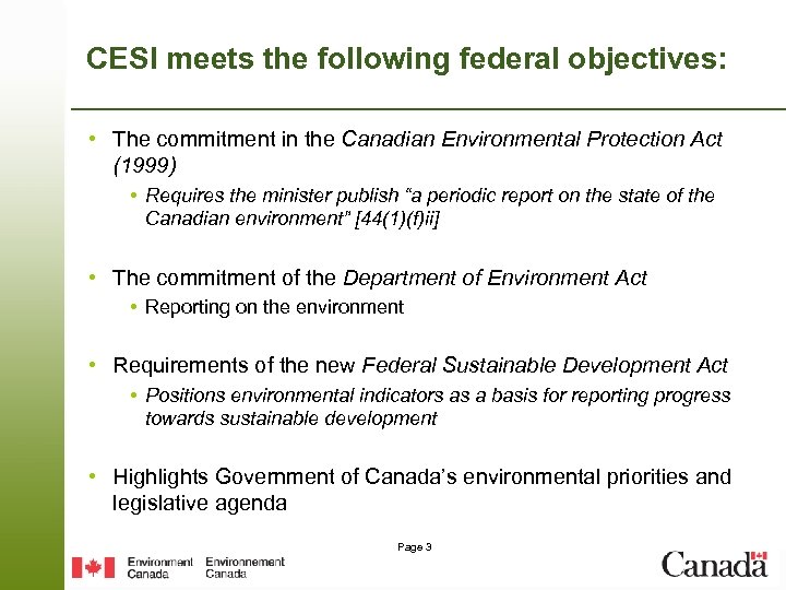 CESI meets the following federal objectives: • The commitment in the Canadian Environmental Protection