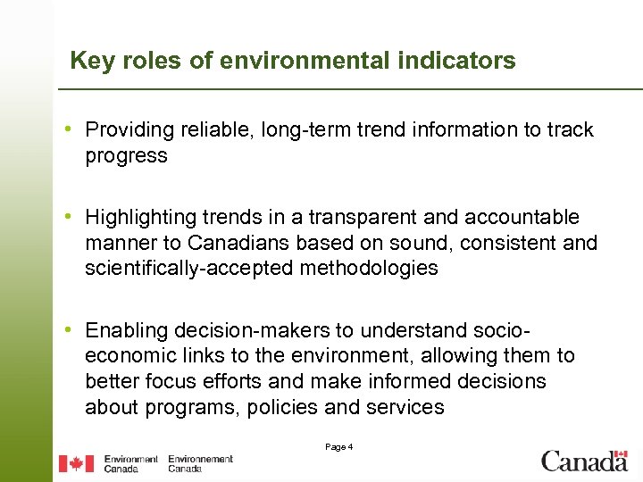 Key roles of environmental indicators • Providing reliable, long-term trend information to track progress