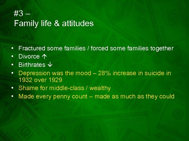 #3 – Family life & attitudes • • Fractured some families / forced some
