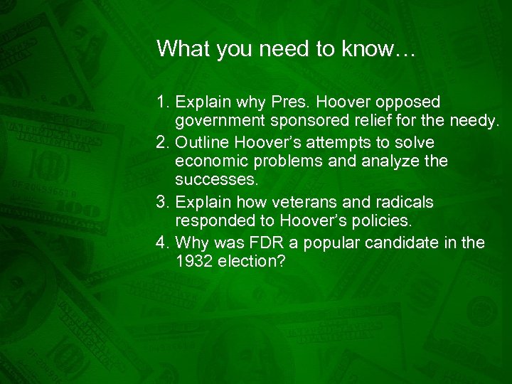 What you need to know… 1. Explain why Pres. Hoover opposed government sponsored relief