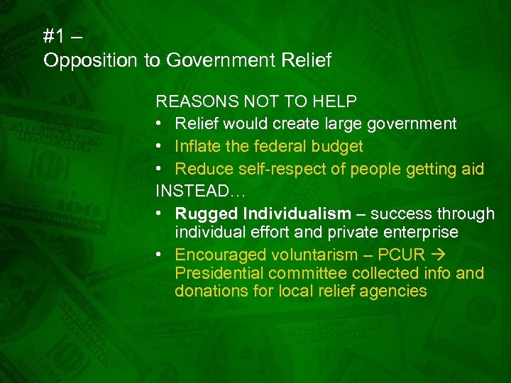 #1 – Opposition to Government Relief REASONS NOT TO HELP • Relief would create