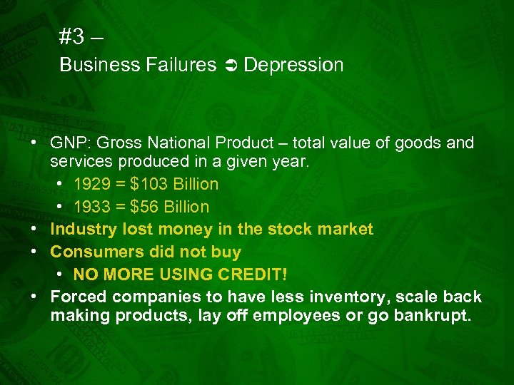 #3 – Business Failures Depression • GNP: Gross National Product – total value of