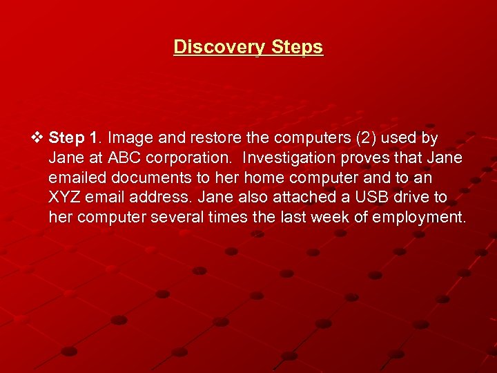 Discovery Steps v Step 1. Image and restore the computers (2) used by Jane