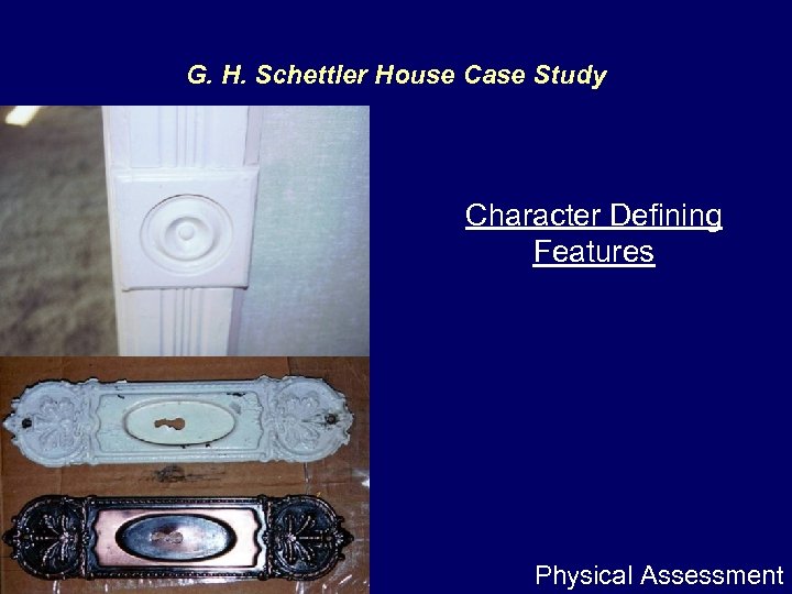 G. H. Schettler House Case Study Character Defining Features Physical Assessment 