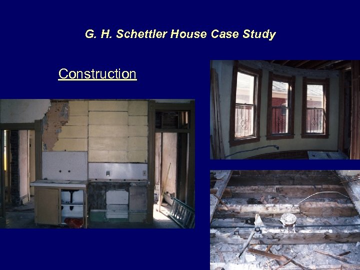 G. H. Schettler House Case Study Construction 