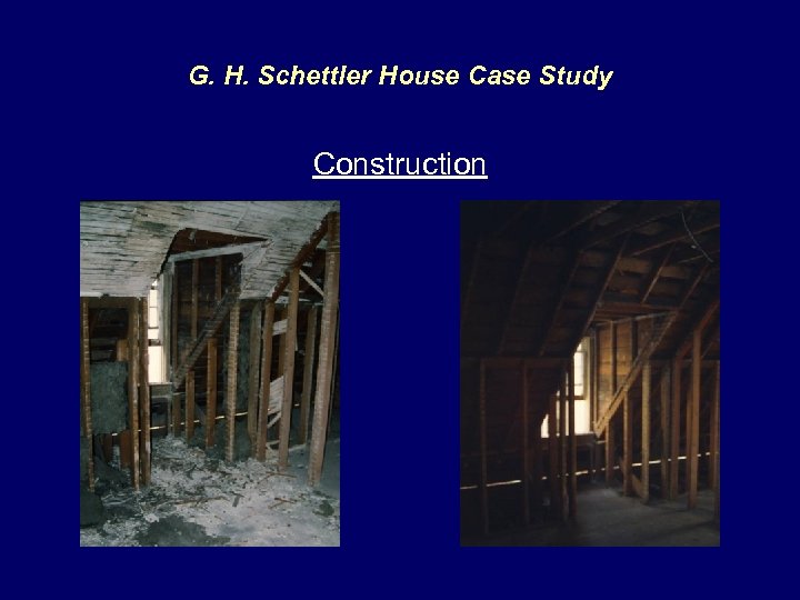 G. H. Schettler House Case Study Construction 