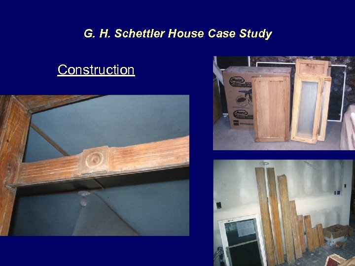 G. H. Schettler House Case Study Construction 