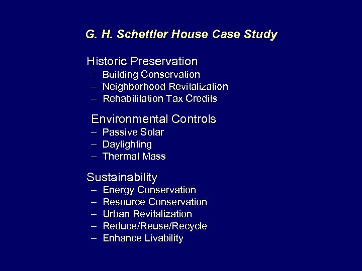 G. H. Schettler House Case Study Historic Preservation – Building Conservation – Neighborhood Revitalization
