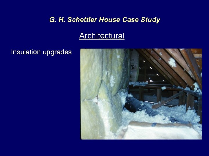 G. H. Schettler House Case Study Architectural Insulation upgrades 
