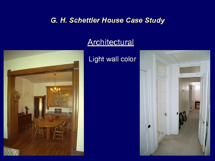G. H. Schettler House Case Study Architectural Light wall color 
